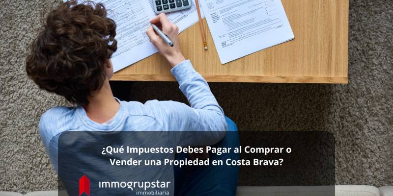 Quels impôts devez-vous payer lors de l’achat ou de la vente d’une propriété sur la Costa Brava ?